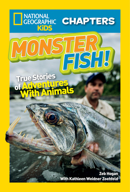 National Geographic Kids Chapters: Monster Fish! (True Stories of Adventures With Animals) by Kathleen Zoehfeld, 9781426327049