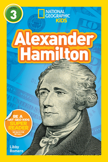 Alexander Hamilton (National Geographic Kids Readers, Level 3) by Libby Romero, National Geographic Kids, 9781426330391