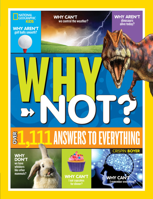 National Geographic Kids Why Not? (Over 1,111 Answers to Everything) - 9781426331923 by Crispin Boyer, 9781426331923
