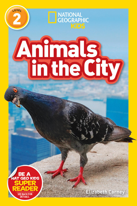 Animals in the City (National Geographic Kids Readers, Level 2) by Elizabeth Carney, National Geographic Kids, 9781426333323