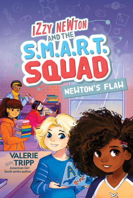 Izzy Newton and the S.M.A.R.T. Squad: Newton's Flaw (Book 2) by Valerie Tripp, 9781426371547