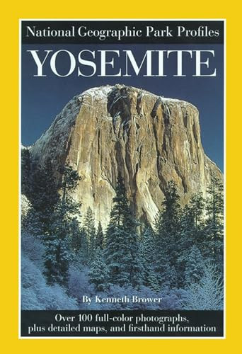 National Geographic Park Profiles: Yosemite (Over 100 Full-Color Photographs, plus Detailed Maps, and Firsthand Information) by National Geographic Society, 9780792270300