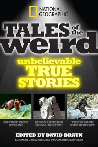 National Geographic Tales of the Weird (Unbelievable True Stories) by David Braun, 9781426209659