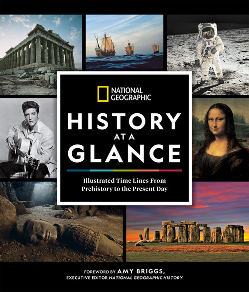 National Geographic History at a Glance (Illustrated Time Lines From Prehistory to the Present Day) by National Geographic, 9781426220647