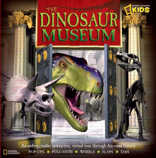 The Dinosaur Museum (An Unforgettable, Interactive Virtual Tour Through Dinosaur History) by National Geographic Society, 9781426303357