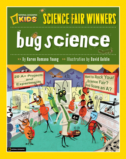 Science Fair Winners: Bug Science (20 Projects and Experiments about Anthropods: Insects, Arachnids, Algae, Worms, and Other Small Creatures) by Karen Romano Young, 9781426305191