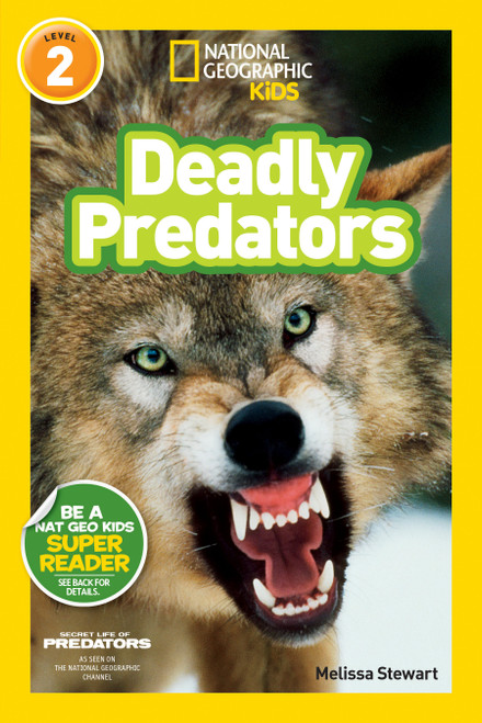 Deadly Predators (National Geographic Kids Readers, Level 2) by Melissa Stewart, National Geographic Kids, 9781426313462