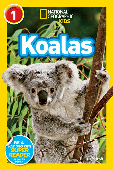 Koalas (National Geographic Kids Readers, Level 1) by Laura Marsh, National Geographic Kids, 9781426314667