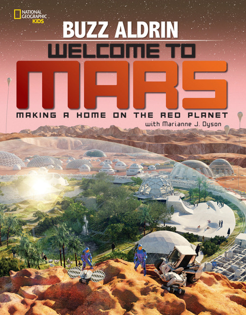 Welcome to Mars (Making a Home on the Red Planet) by Buzz Aldrin, 9781426322068