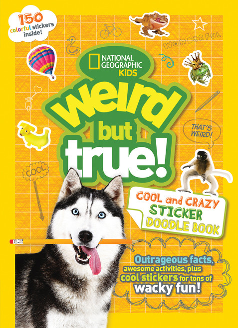 Weird But True! Cool and Crazy Sticker Doodle Book by National Geographic Kids, 9781426330230