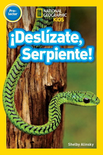 National Geographic Readers: ¡Deslízate, Serpiente! (Pre-reader)-Spanish Edition by Shelby Alinsky, 9781426333743
