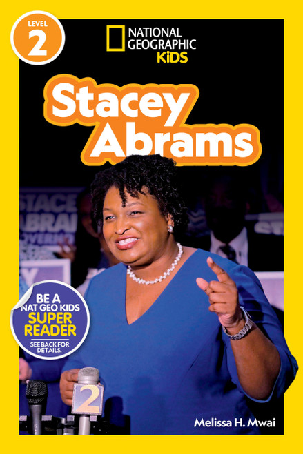 Stacey Abrams (National Geographic Kids Readers, Level 2) by Melissa H. Mwai, National Geographic Kids, 9781426373565