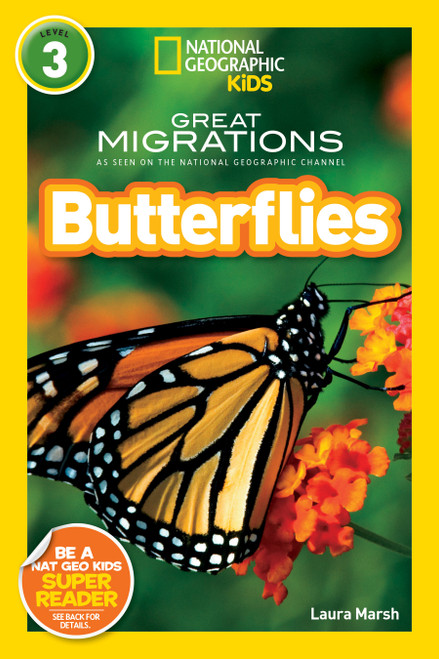 Great Migrations Butterflies (National Geographic Kids Readers, Level 3) (As Seen on the National Geographic Channel) by Laura Marsh, National Geographic Kids, 9781426307393