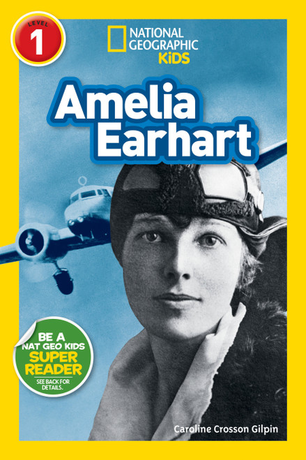 Amelia Earhart (National Geographic Kids Readers, Level 1) - 9781426313516 by Caroline Crosson Gilpin, National Geographic Kids, 9781426313516