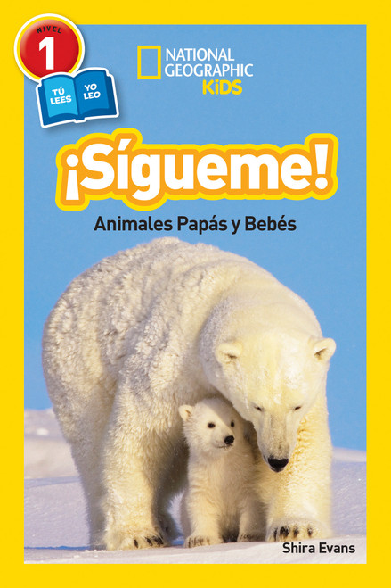 ¡Sígueme! (Follow Me!) (National Geographic Kids Readers, Nivel 1) (Animales Papás y Bebés (Animal Parents and Babies)) - 9781426326004 by Shira Evans, 9781426326004