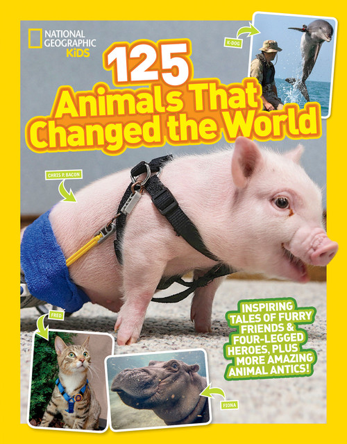 National Geographic Kids 125 Animals That Changed the World by Brenna Maloney, 9781426332784