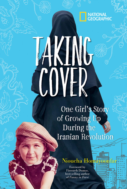 Taking Cover (One Girl's Story of Growing Up During the Iranian Revolution) - 9781426333675 by Nioucha Homayoonfar, 9781426333675