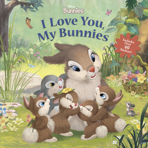 Disney Bunnies: I Love You, My Bunnies Reissue with Stickers by Disney Books, 9781484773703