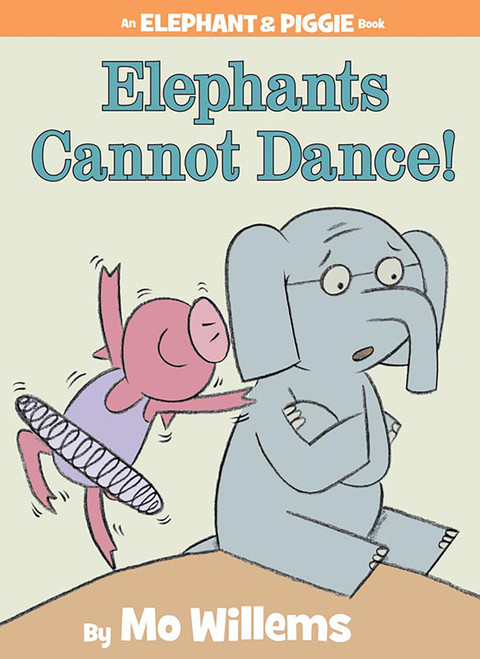 Elephants Cannot Dance!-An Elephant and Piggie Book by Mo Willems, 9781423114109