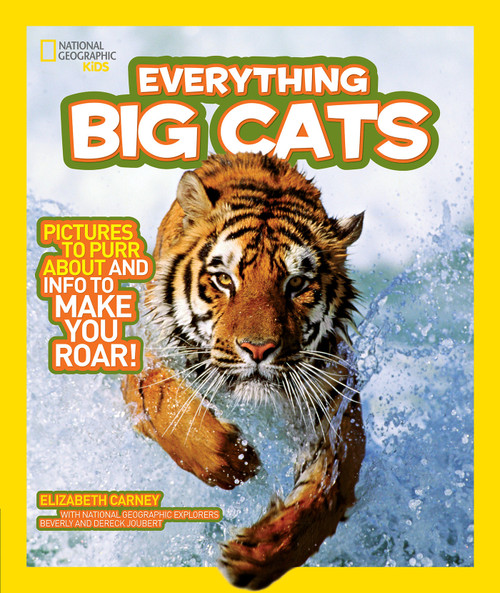 National Geographic Kids Everything Big Cats (Pictures to Purr About and Info to Make You Roar!) - 9781426308055 by Elizabeth Carney, 9781426308055