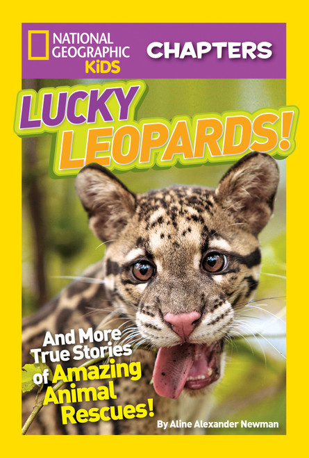 National Geographic Kids Chapters: Lucky Leopards! (And More True Stories of Amazing Animal Rescues) by Aline Alexander Newman, 9781426314575