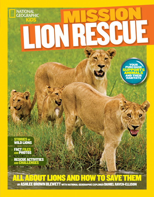 National Geographic Kids Mission: Lion Rescue (All About Lions and How to Save Them) by Ashlee Brown Blewett, 9781426314926