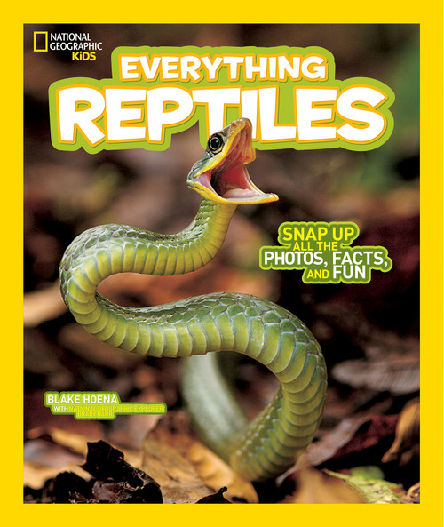 National Geographic Kids Everything Reptiles (Snap Up All the Photos, Facts, and Fun) - 9781426325274 by Blake Hoena, 9781426325274