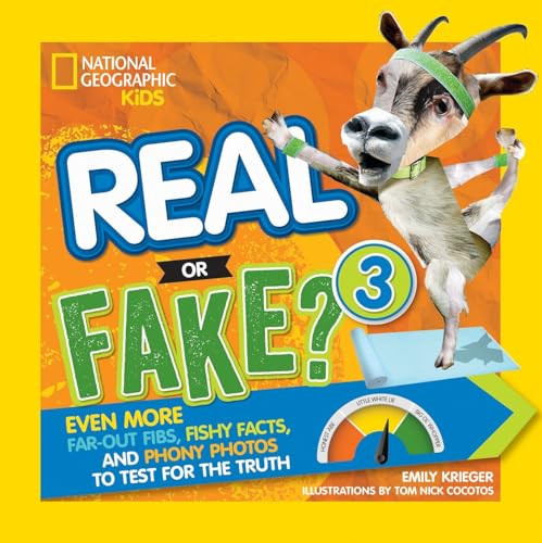 Real or Fake? 3 (Even More Far-Out Fibs, Fishy Facts, and Phony Photos to Test for the Truth) - 9781426330056 by Emily Krieger, 9781426330056