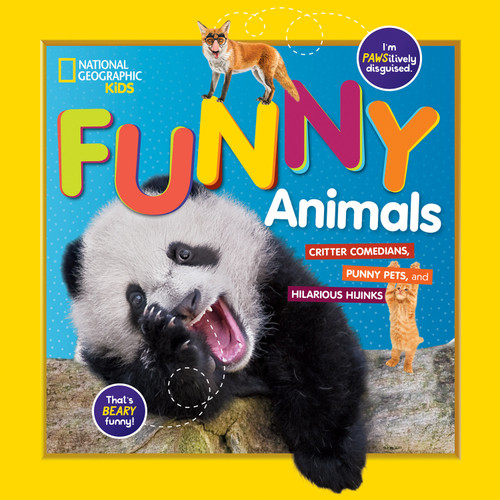 National Geographic Kids Funny Animals (Critter Comedians, Punny Pets, and Hilarious Hijinks) by National Geographic, Kids, 9781426333088