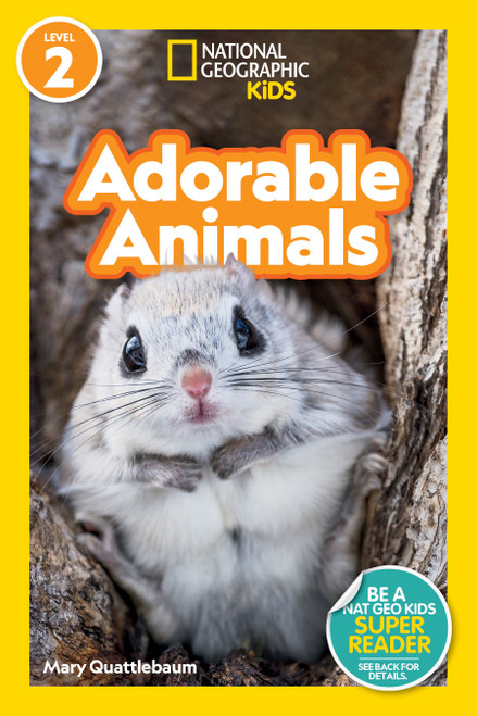 Adorable Animals (National Geographic Kids Readers, Level 2) - 9781426372728 by Mary Quattlebaum, National Geographic Kids, 9781426372728