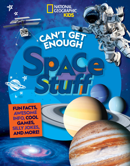 Can't Get Enough Space Stuff (Fun Facts, Awesome Info, Cool Games, Silly Jokes, and More!) - 9781426372919 by Stephanie Warren Drimmer, 9781426372919