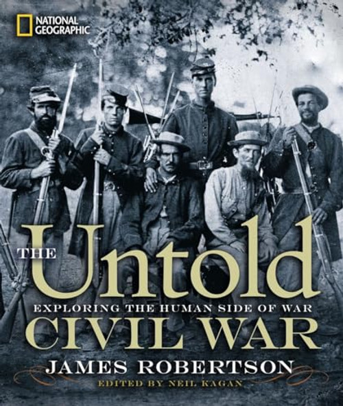 Untold Civil War, The (Exploring the Human Side of War) by James Robertson, 9781426208126