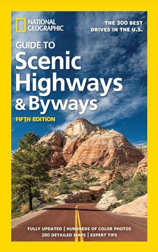 National Geographic Guide to Scenic Highways and Byways, 5th Edition (The 300 Best Drives in the U.S.) by National Geographic, 9781426219054