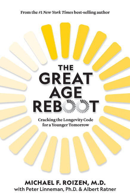 The Great Age Reboot (Cracking the Longevity Code for a Younger Tomorrow) by Michael F. Roizen, 9781426221514