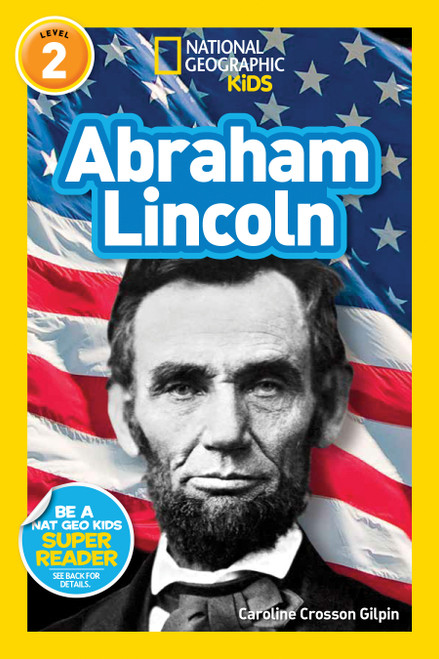 Abraham Lincoln (National Geographic Kids Readers, Level 2) - 9781426310867 by Caroline Crosson Gilpin, National Geographic Kids, 9781426310867