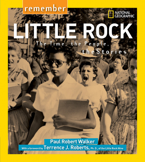 Remember Little Rock (The Time, the People, the Stories) by Paul Walker, 9781426322471