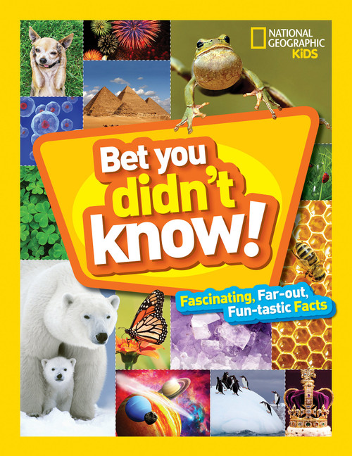 Bet You Didn't Know (Fascinating, Far-out, Fun-tastic Facts!) - 9781426328381 by National Geographic Kids, 9781426328381
