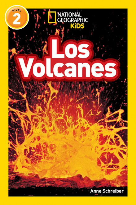 Los Volcanes (Volcanoes) (National Geographic Kids Readers, Nivel 2) by Anne Schreiber, 9781426332302