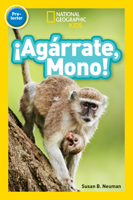National Geographic Readers: ¡Agárrate, Mono! (Pre-reader)-Spanish Edition - 9781426332326 by Susan B. Neuman, 9781426332326