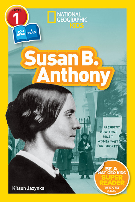 Susan B. Anthony (National Geographic Kids Readers, Level 1/Co-Reader) by Kitson Jazynka, National Geographic Kids, 9781426335082