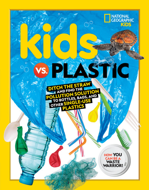 Kids vs. Plastic (Ditch the straw and find the pollution solution to bottles, bags, and other single-use plastics) - 9781426339110 by Julie Beer, 9781426339110