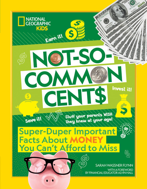 Not-So-Common Cents (Super Duper Important Facts About Money You Can't Afford to Miss) - 9781426373763 by Sarah Wassner Flynn, 9781426373763