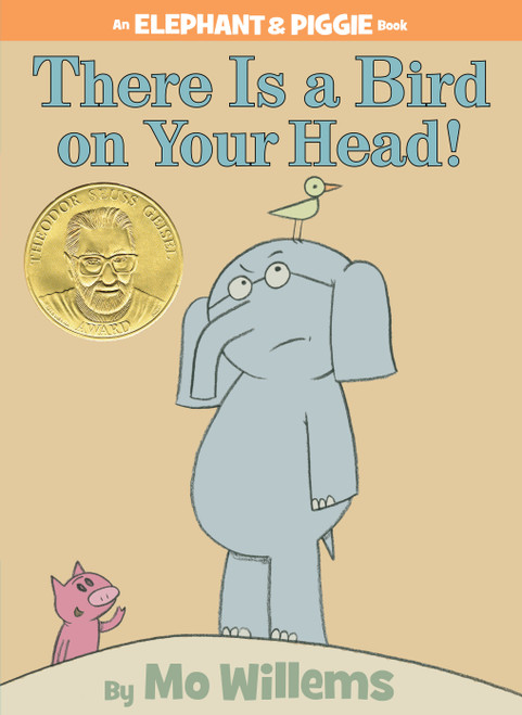 There Is a Bird On Your Head! An Elephant and Piggie Book by Mo Willems, 9781423106869