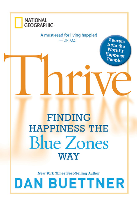 Thrive (Finding Happiness the Blue Zones Way) by Dan Buettner, 9781426208188