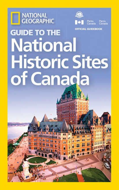 National Geographic Guide to the National Historic Sites of Canada by National Geographic, 9781426217555