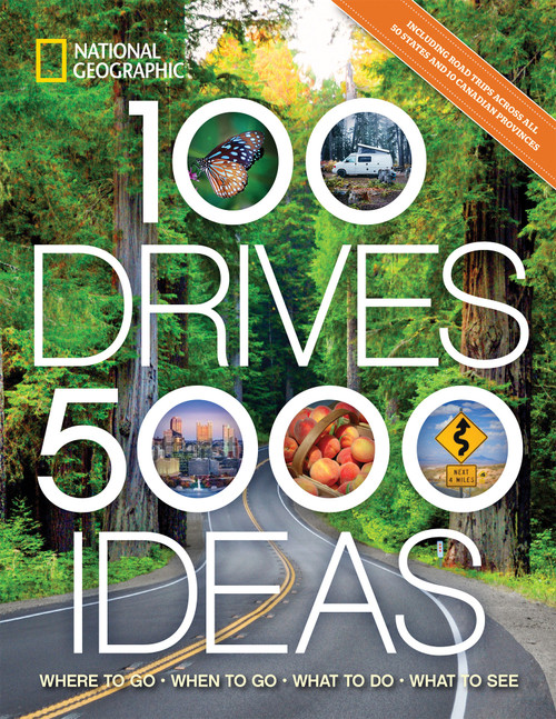 100 Drives, 5,000 Ideas (Where to Go, When to Go, What to Do, What to See) by National Geographic, Joe Yogerst, 9781426220906