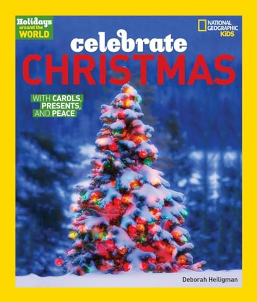 Holidays Around the World: Celebrate Christmas (With Carols, Presents, and Peace) - 9781426301223 by Deborah Heiligman, 9781426301223