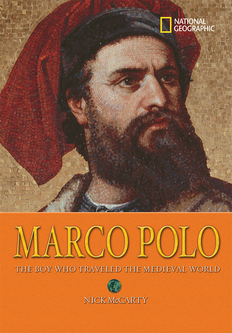 World History Biographies: Marco Polo (The Boy Who Traveled the Medieval World) by Nick McCarty, 9781426302961