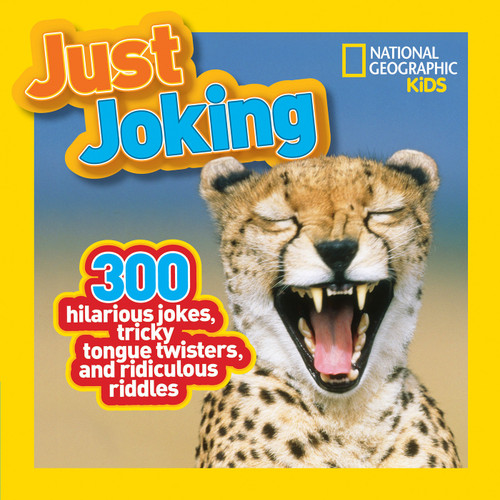 National Geographic Kids Just Joking (300 Hilarious Jokes, Tricky Tongue Twisters, and Ridiculous Riddles) - 9781426309304 by National Geographic Kids, 9781426309304