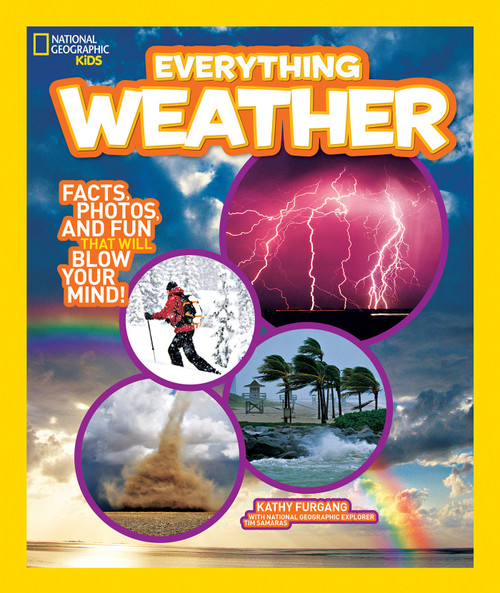 National Geographic Kids Everything Weather (Facts, Photos, and Fun that Will Blow You Away) - 9781426310638 by Kathy Furgang, 9781426310638